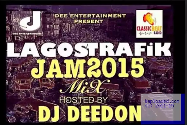 Dj Deedon - Lagos Traffik Jam Mix 2015